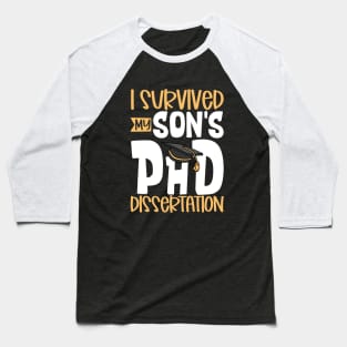 I survived my son's PhD dissertation Baseball T-Shirt